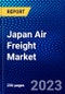 Japan Air Freight Market (2022-2027) by Services, Destination, Carrier Type, End-User, Competitive Analysis and the Impact of Covid-19 with Ansoff Analysis - Product Image