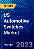 US Automotive Switches Market (2023-2028) by Design, Applications, and Vehicle Type, Competitive Analysis, Impact of Covid-19, Impact of Economic Slowdown & Impending Recession with Ansoff Analysis- Product Image