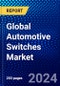 Global Automotive Switches Market (2022-2027) by Design, Vehicle Type, Geography, Competitive Analysis and the Impact of Covid-19 with Ansoff Analysis - Product Image