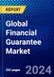 Global Financial Guarantee Market (2022-2027) by Product Type, Enterprise Size, End-User, Geography, Competitive Analysis and the Impact of Covid-19 with Ansoff Analysis - Product Image