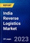 India Reverse Logistics Market (2022-2027) by Return Business, Destination, Services, Transport, Competitive Analysis and the Impact of Covid-19 with Ansoff Analysis - Product Thumbnail Image