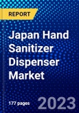 Japan Hand Sanitizer Dispenser Market (2023-2028) by Type, Modality, Price Point, Distribution Channel, and End-Users, Competitive Analysis, Impact of Covid-19, Impact of Economic Slowdown & Impending Recession with Ansoff Analysis- Product Image