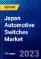 Japan Automotive Switches Market (2023-2028) by Type, Design, and Vehicle Type, Competitive Analysis, Impact of Covid-19, Impact of Economic Slowdown & Impending Recession with Ansoff Analysis - Product Thumbnail Image