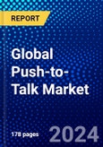 Global Push-to-Talk Market (2023-2028) Competitive Analysis, Impact of Covid-19, Impact of Economic Slowdown & Impending Recession, Ansoff Analysis- Product Image