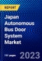 Japan Autonomous Bus Door System Market (2022-2027) by Door Type, Mechanism, Level of Automation, Propulsion Type, Component, Competitive Analysis and the Impact of Covid-19 with Ansoff Analysis - Product Thumbnail Image