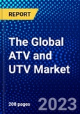 The Global ATV and UTV Market (2023-2028) by Vehicle Type, Displacement, Fuel Type and, End-User, Competitive Analysis, and the Impact of Covid-19 with Ansoff Analysis- Product Image
