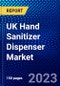 UK Hand Sanitizer Dispenser Market (2023-2028) by Type, Modality, Price Point, Distribution Channel, and End-User, Competitive Analysis, Impact of Covid-19 with Ansoff Analysis - Product Thumbnail Image