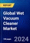 Global Wet Vacuum Cleaner Market (2022-2027) by Type, System Type, Application, Geography, Competitive Analysis and the Impact of Covid-19 with Ansoff Analysis - Product Image