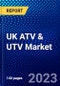 UK ATV and UTV Market (2022-2027) by Vehicle Type, Displacement, Fuel Type, End-User, Competitive Analysis and the Impact of Covid-19 with Ansoff Analysis - Product Thumbnail Image