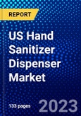US Hand Sanitizer Dispenser Market (2023-2028) by Type, Modality, Price Point, Distribution Channel, End-Users,, Competitive Analysis, Impact of Covid-19, Impact of Economic Slowdown & Impending Recession with Ansoff Analysis- Product Image
