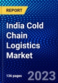 India Cold Chain Logistics Market (2023-2028) by Type, Technology, Temperature, Service, and Applications, Competitive Analysis, Impact of Covid-19, Impact of Economic Slowdown & Impending Recession with Ansoff Analysis- Product Image