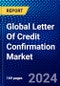 Global Letter Of Credit Confirmation Market (2023-2028) Competitive Analysis, Impact of Covid-19, Impact of Economic Slowdown & Impending Recession, Ansoff Analysis - Product Thumbnail Image