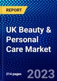 UK Beauty & Personal Care Market (2023-2028) by Product, Category, Outlook, and Distribution Channel, Competitive Analysis, Impact of Covid-19 with Ansoff Analysis- Product Image