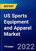 US Sports Equipment and Apparel Market (2022-2027) by Product Type, Sports Type, Distribution Channel, End-User, Application, Competitive Analysis and the Impact of Covid-19 with Ansoff Analysis- Product Image