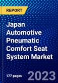 Japan Automotive Pneumatic Comfort Seat System Market (2023-2028) by Propulsion, Functions, Seat Material, Vehicle Type, and Sales Channel, Competitive Analysis, Impact of Covid-19, Impact of Economic Slowdown & Impending Recession with Ansoff Analysis- Product Image