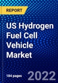 US Hydrogen Fuel Cell Vehicle Market (2022-2027) by Technology, Vehicle Type, Competitive Analysis and the Impact of Covid-19 with Ansoff Analysis- Product Image