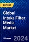 Global Intake Filter Media Market (2022-2027) by Filter Media Type, Media Type, Application, Distribution Channel, Vehicle Type, Geography, Competitive Analysis and the Impact of Covid-19 with Ansoff Analysis - Product Image
