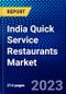 India Quick Service Restaurants Market (2022-2027) by Service Type and Outlet, Competitive Analysis and the Impact of Covid-19 with Ansoff Analysis - Product Thumbnail Image