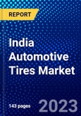 India Automotive Tires Market (2023-2028) by Section Width, Aspect Ratio, Rim Size, Material, Tube, Vehicle Type, and Distribution Channel, Competitive Analysis, Impact of Covid-19, Impact of Economic Slowdown & Impending Recession with Ansoff Analysis- Product Image