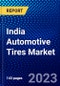 India Automotive Tires Market (2022-2027) by Section Width, Aspect Ratio, Rim Size, Material, Tube, Vehicle Type, Vehicle Type, Competitive Analysis and the Impact of Covid-19 with Ansoff Analysis - Product Image