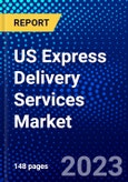 US Express Delivery Services Market (2023-2028) by Business, Destination, and End-Users, Competitive Analysis, Impact of Covid-19, Impact of Economic Slowdown & Impending Recession with Ansoff Analysis- Product Image