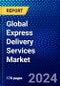 Global Express Delivery Services Market (2022-2027) by Business, Destination, End-User, Geography, Competitive Analysis and the Impact of Covid-19 with Ansoff Analysis - Product Image