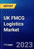 UK FMCG Logistics Market (2023-2028) by Product Type, Service, and Mode of Transport, Competitive Analysis, Impact of Covid-19 with Ansoff Analysis- Product Image