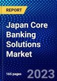Japan Core Banking Solutions Market (2023-2028) by Type, Deployment Mode, Enterprise Size, and End-User, Competitive Analysis, Impact of Covid-19, Impact of Economic Slowdown & Impending Recession with Ansoff Analysis- Product Image