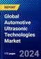 Global Automotive Ultrasonic Technologies Market (2022-2027) by Type, Application, Vehicle Type, Geography, Competitive Analysis and the Impact of Covid-19 with Ansoff Analysis - Product Image