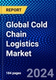 Global Cold Chain Logistics Market (2023-2028) Competitive Analysis, Impact of Covid-19, Impact of Economic Slowdown & Impending Recession, Ansoff Analysis- Product Image