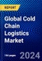 Global Cold Chain Logistics Market (2023-2028) Competitive Analysis, Impact of Covid-19, Impact of Economic Slowdown & Impending Recession, Ansoff Analysis - Product Thumbnail Image