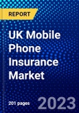 UK Mobile Phone Insurance Market (2023-2028) by Phone Type, Coverage, Distribution Channel, and End-User, Competitive Analysis, Impact of Covid-19 with Ansoff Analysis- Product Image