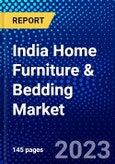 India Home Furniture & Bedding Market (2023-2028) by Furniture Type, Bedding Components, and Distribution Channel, Competitive Analysis, Impact of Covid-19, Impact of Economic Slowdown & Impending Recession with Ansoff Analysis- Product Image