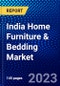 India Home Furniture and Bedding Market (2022-2027) by Furniture Type, Bedding Components, Distribution Channel, Competitive Analysis and the Impact of Covid-19 with Ansoff Analysis - Product Thumbnail Image