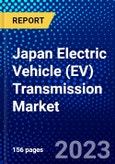 Japan Electric Vehicle (EV) Transmission Market (2023-2028) by Type, Transmission System, and Vehicle Type, Competitive Analysis, Impact of Covid-19, Impact of Economic Slowdown & Impending Recession with Ansoff Analysis- Product Image