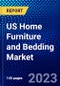US Home Furniture and Bedding Market (2022-2027) by Furniture Type, Bedding Components, Distribution Channel, Competitive Analysis and the Impact of Covid-19 with Ansoff Analysis - Product Image
