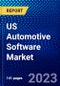US Automotive Software Market (2023-2028) by Applications, Software Layer, and Vehicle Type, Competitive Analysis, Impact of Covid-19, Impact of Economic Slowdown & Impending Recession with Ansoff Analysis - Product Thumbnail Image