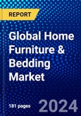 Global Home Furniture and Bedding Market (2022-2027) by Furniture Type, Bedding Components, Distribution Channel, Geography, Competitive Analysis and the Impact of Covid-19 with Ansoff Analysis- Product Image