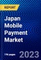 Japan Mobile Payment Market (2022-2027) by Pay Option, Purchase Type, Payment Type, Industry, Competitive Analysis and the Impact of Covid-19 with Ansoff Analysis - Product Image