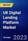 UK Digital Lending Platform Market (2023-2028) by Offering, Deployment Mode, Point of Service, and End-User, Competitive Analysis, Impact of Covid-19 with Ansoff Analysis- Product Image
