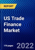 US Trade Finance Market (2022-2027) by Product Type, Service Provider, Application, Competitive Analysis and the Impact of Covid-19 with Ansoff Analysis- Product Image