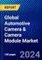 Global Automotive Camera & Camera Module Market (2022-2027) by Type, Application, Technology, Vehicle Type, System Function, View, Distribution Channel and Geography, Competitive Analysis and the Impact of Covid-19 with Ansoff Analysis - Product Image