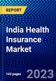 India Health Insurance Market (2022-2027) by Plan Type, Duration, Application, Coverage, Type, Age Group, Competitive Analysis and the Impact of Covid-19 with Ansoff Analysis- Product Image