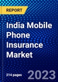 India Mobile Phone Insurance Market (2022-2027) by Phone Type, Distribution Channel, Coverage, End-User, Competitive Analysis and the Impact of Covid-19 with Ansoff Analysis- Product Image