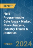 Field Programmable Gate Array (FPGA) - Market Share Analysis, Industry Trends & Statistics, Growth Forecasts 2019 - 2029- Product Image