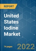United States Iodine Market - Growth, Trends, COVID-19 Impact, and Forecasts (2022 - 2027)- Product Image