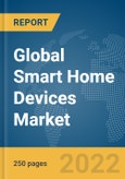 Global Smart Home Devices Market Report 2022, by Technology, by Application, by Sales Channel- Product Image