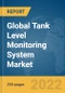 Global Tank Level Monitoring System Market Report 2022, by Product, by Component, by Application - Product Image