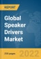 Global Speaker Drivers Market Report 2022, by Device Type, by Driver Type, by Application - Product Image
