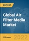 Global Air Filter Media Market Report 2022, by Type, by Grade, by Application, by End-User - Product Image